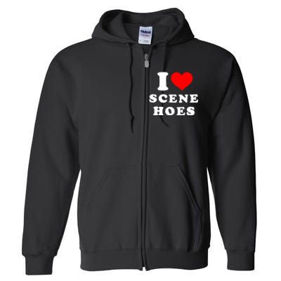 I Love Scene Hoes Funny Heart Full Zip Hoodie