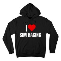 I Love Sim Racing Fun Esport Car Racing Sim Funny Sim Racer Sim Racing Cockpit Hoodie