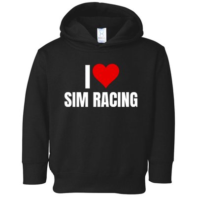 I Love Sim Racing Fun Esport Car Racing Sim Funny Sim Racer Sim Racing Cockpit Toddler Hoodie