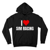 I Love Sim Racing Fun Esport Car Racing Sim Funny Sim Racer Sim Racing Cockpit Tall Hoodie