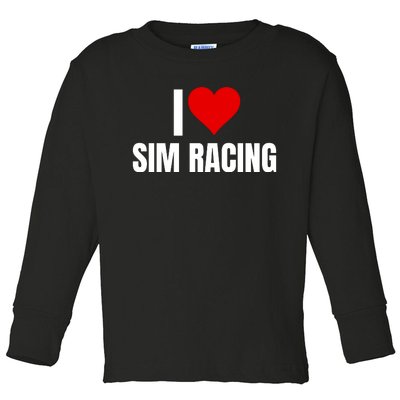 I Love Sim Racing Fun Esport Car Racing Sim Funny Sim Racer Sim Racing Cockpit Toddler Long Sleeve Shirt