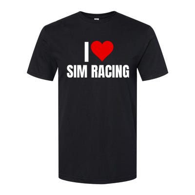 I Love Sim Racing Fun Esport Car Racing Sim Funny Sim Racer Sim Racing Cockpit Softstyle CVC T-Shirt