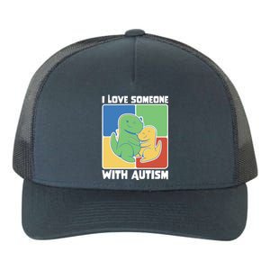 I Love Someone With Autism Supportive Autism Awareness Gift Yupoong Adult 5-Panel Trucker Hat