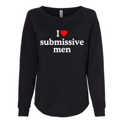 I Love Submissive I Heart Submissive Womens California Wash Sweatshirt