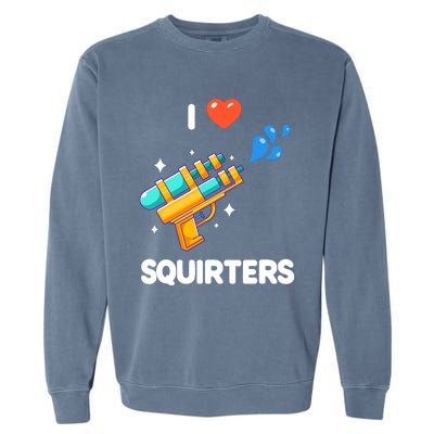 I Love Squirters Garment-Dyed Sweatshirt