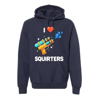 I Love Squirters Premium Hoodie