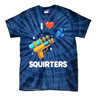 I Love Squirters Tie-Dye T-Shirt