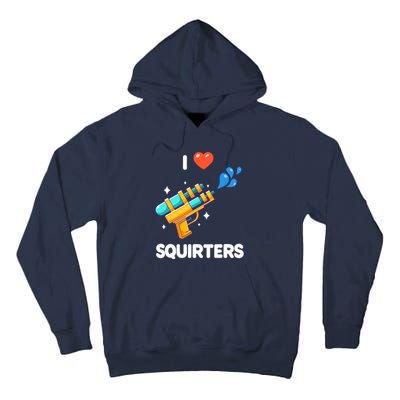 I Love Squirters Tall Hoodie