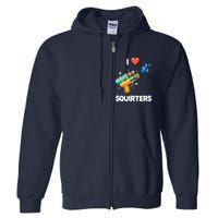 I Love Squirters Full Zip Hoodie