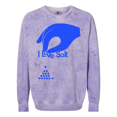 I Love Salt For Man Woman Colorblast Crewneck Sweatshirt