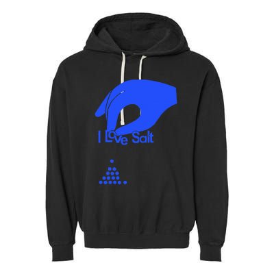 I Love Salt For Man Woman Garment-Dyed Fleece Hoodie