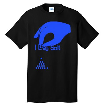 I Love Salt For Man Woman Tall T-Shirt