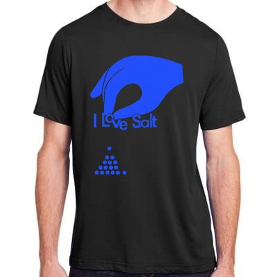 I Love Salt For Man Woman Adult ChromaSoft Performance T-Shirt