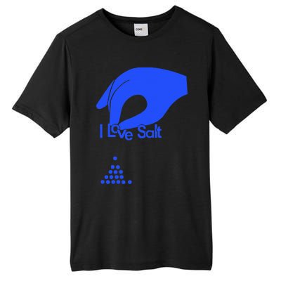 I Love Salt For Man Woman Tall Fusion ChromaSoft Performance T-Shirt