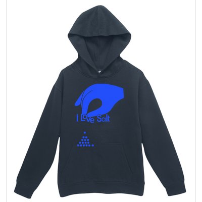 I Love Salt For Man Woman Urban Pullover Hoodie