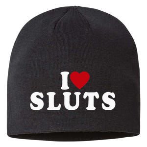 I Love Sluts Heart Sustainable Beanie