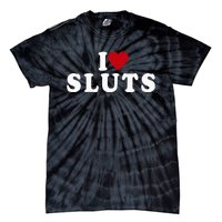 I Love Sluts Heart Tie-Dye T-Shirt