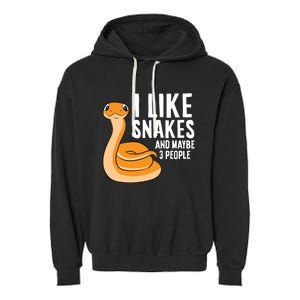 I Like Snakes And Maybe 3 People Snake Reptile Lover Garment-Dyed Fleece Hoodie