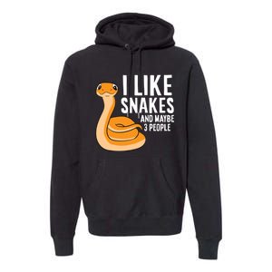 I Like Snakes And Maybe 3 People Snake Reptile Lover Premium Hoodie