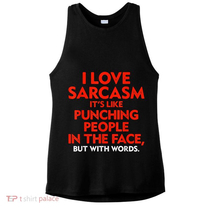 I Love Sarcasm It’s Like Punching People In The Face Funny Ladies PosiCharge Tri-Blend Wicking Tank