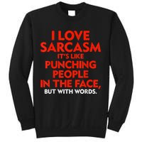 I Love Sarcasm It’s Like Punching People In The Face Funny Sweatshirt
