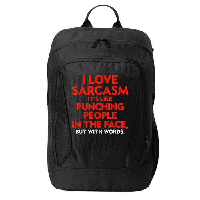 I Love Sarcasm It’s Like Punching People In The Face Funny City Backpack