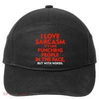 I Love Sarcasm It’s Like Punching People In The Face Funny 7-Panel Snapback Hat