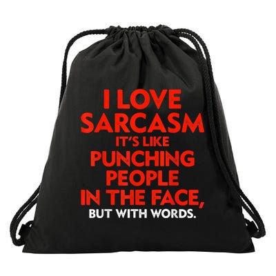 I Love Sarcasm It’s Like Punching People In The Face Funny Drawstring Bag