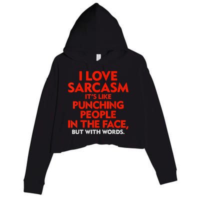 I Love Sarcasm It’s Like Punching People In The Face Funny Crop Fleece Hoodie