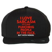 I Love Sarcasm It’s Like Punching People In The Face Funny Wool Snapback Cap