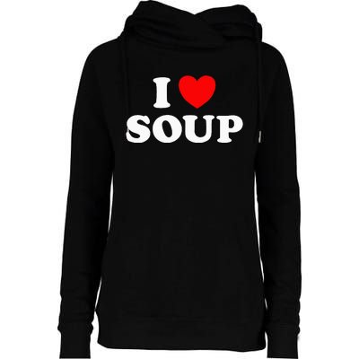 I Love Soup Funny Stew Hot Food Stone Crock Pot Comfort Fan Womens Funnel Neck Pullover Hood