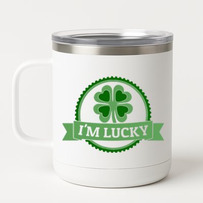 I'm Lucky Shamrock Gift For St Patrick's Day 12 oz Stainless Steel Tumbler Cup