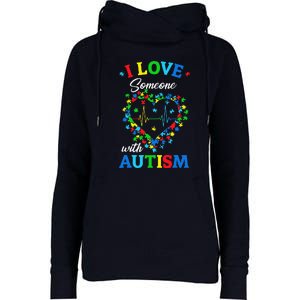 I Love Someone With Autism AwarenessI Love Someone With Autism Awareness Womens Funnel Neck Pullover Hood