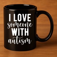 I Love Someone With Autism 11oz C Handle Ceramic Mug