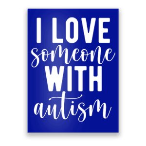 I Love Someone With Autism Poster