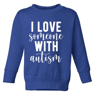 I Love Someone With Autism Toddler Sweatshirt