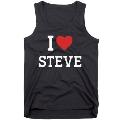 I Love Steve I Heart Steve Funny Gift For Steve Tank Top