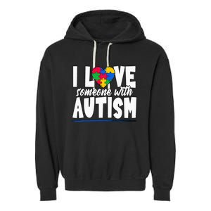 I Love Someone With Autism Awareness Month Garment-Dyed Fleece Hoodie