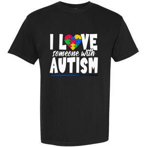 I Love Someone With Autism Awareness Month Garment-Dyed Heavyweight T-Shirt