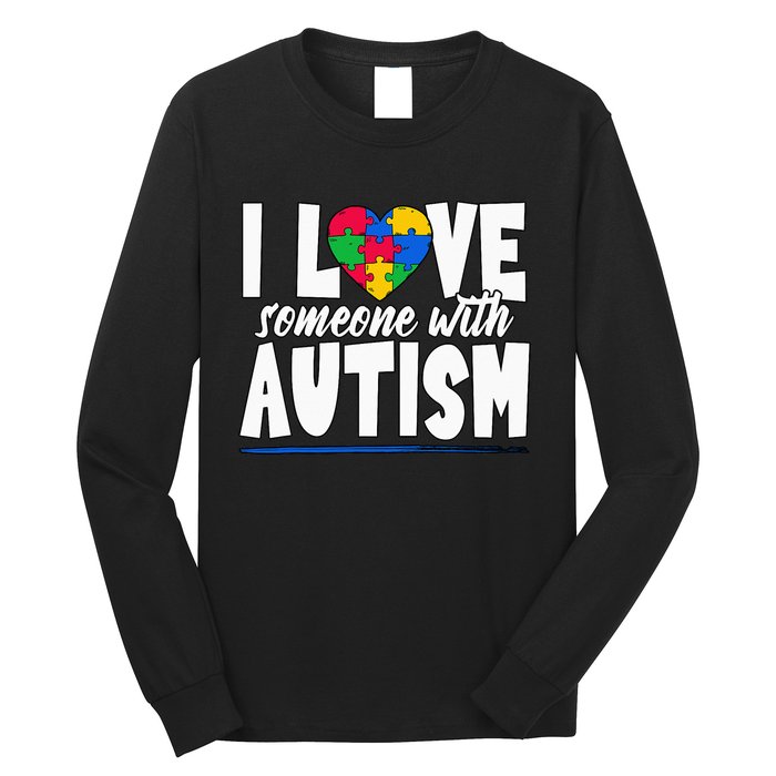 I Love Someone With Autism Awareness Month Long Sleeve Shirt