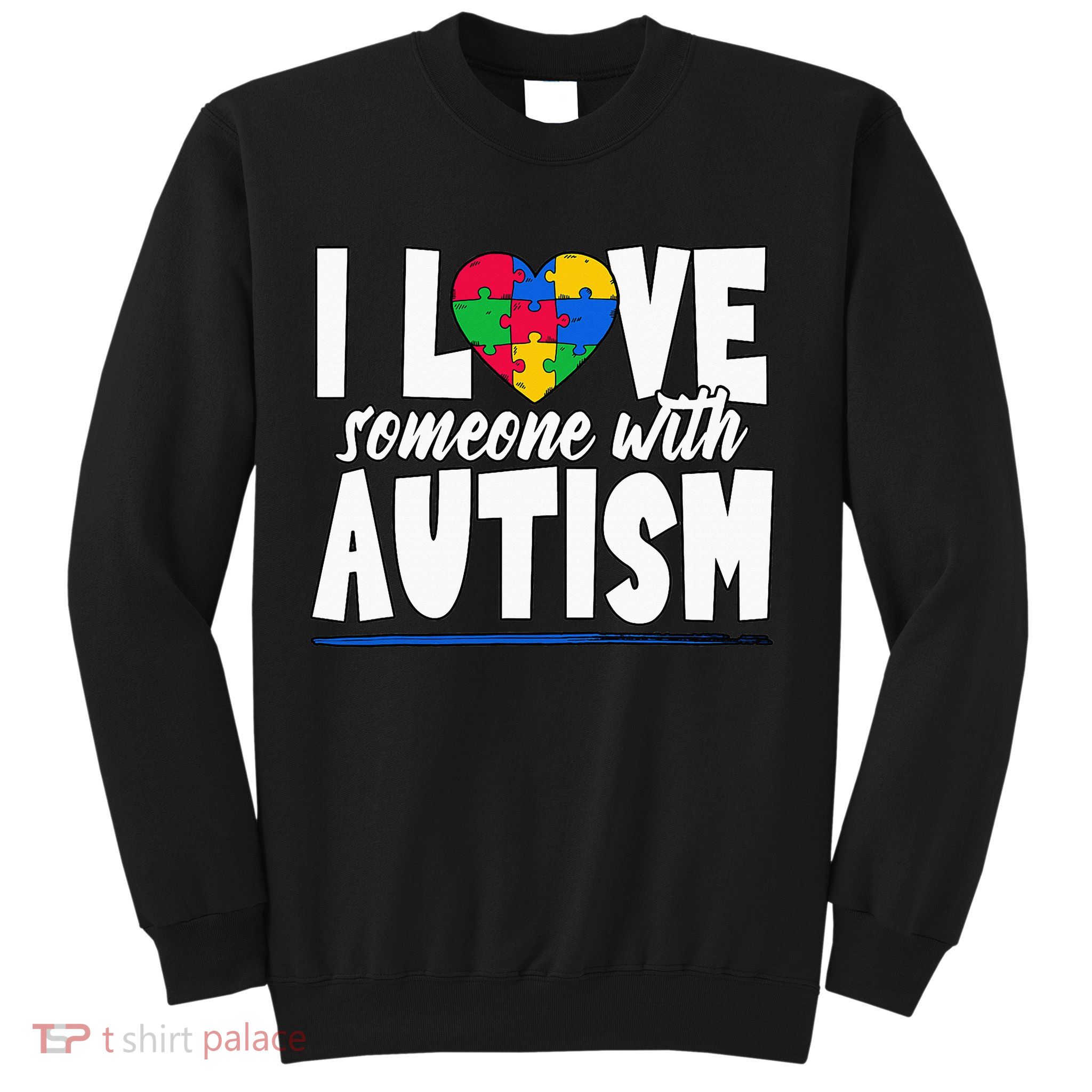 I Love Someone With Autism Awareness Month Sweatshirt