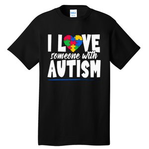 I Love Someone With Autism Awareness Month Tall T-Shirt