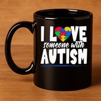 I Love Someone With Autism Awareness Month 11oz C Handle Ceramic Mug