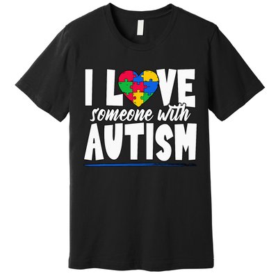 I Love Someone With Autism Awareness Month Premium T-Shirt