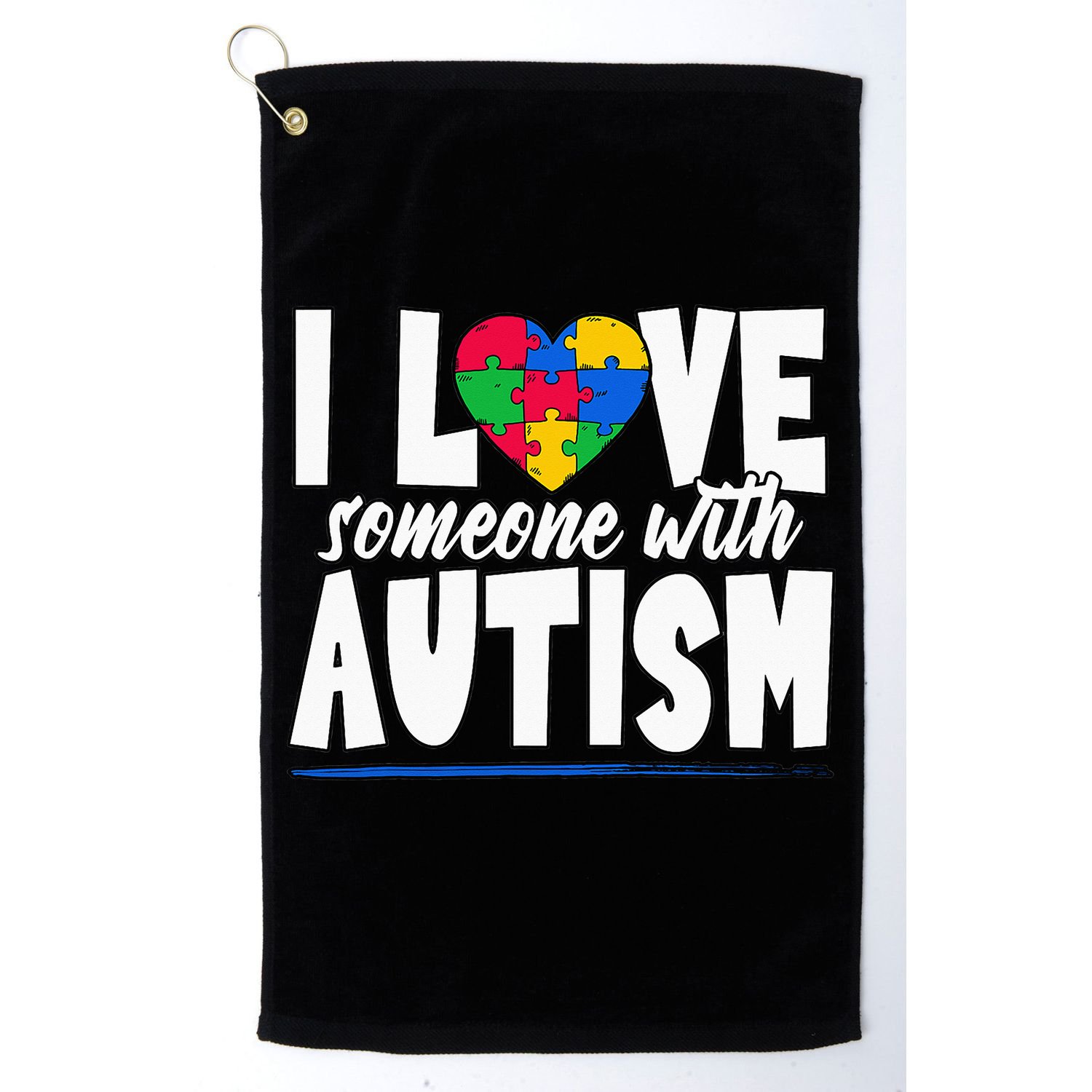 I Love Someone With Autism Awareness Month Golf Towel