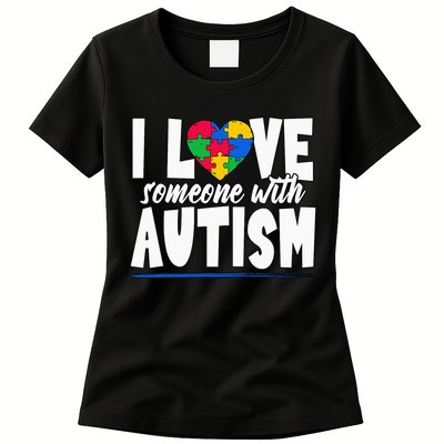 I Love Someone With Autism Awareness Month Womens T-Shirt