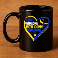 I Love Someone With Down Syndrome Awareness 11oz C Handle Ceramic Mug