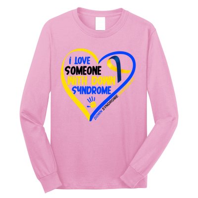 I Love Someone With Down Syndrome Awareness Long Sleeve Shirt