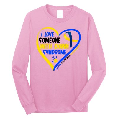 I Love Someone With Down Syndrome Awareness Long Sleeve Shirt