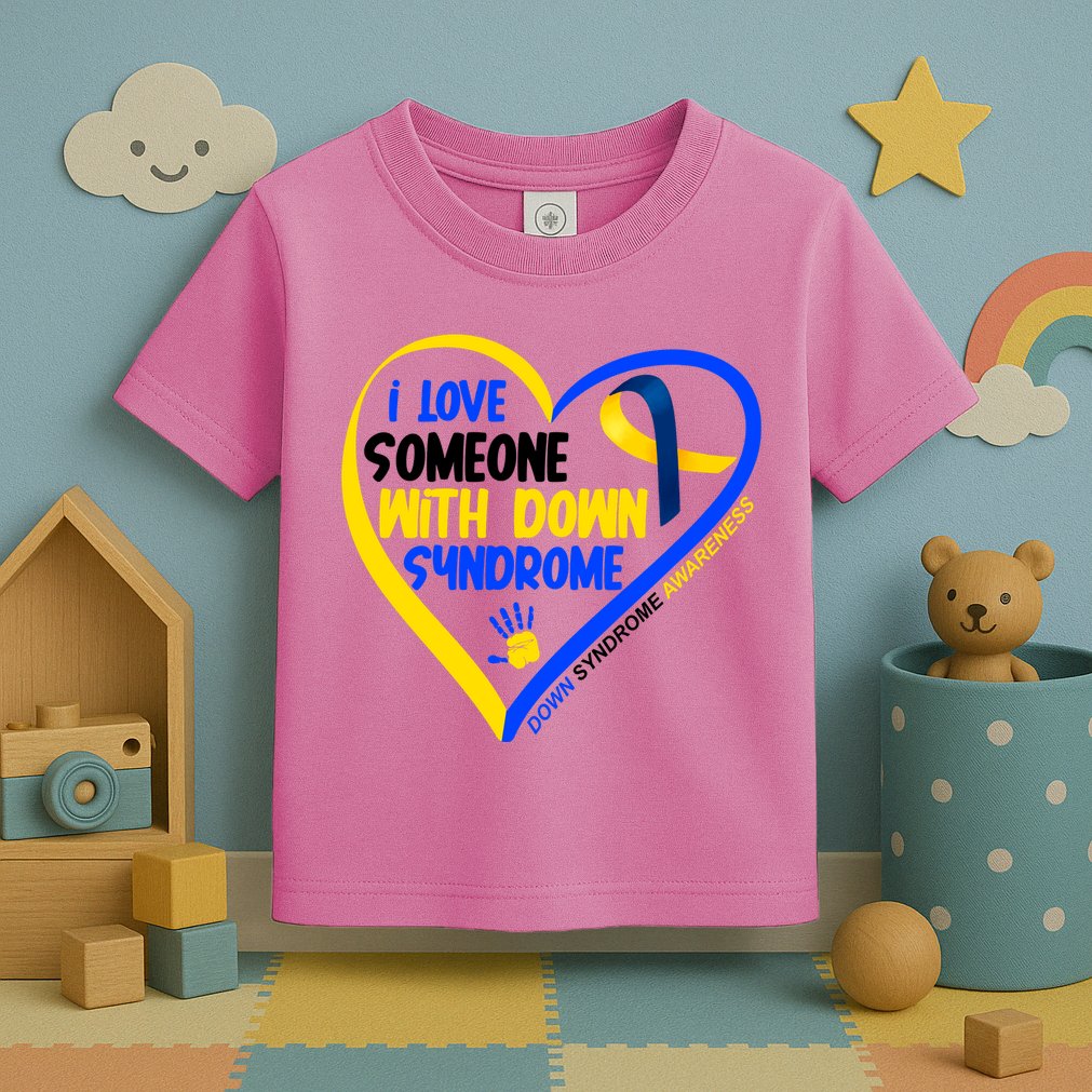 I Love Someone With Down Syndrome Awareness Toddler T-Shirt